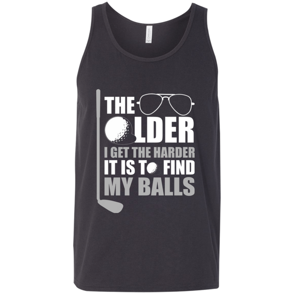 The Older I Get The Harder It Is To Find My Balls Tank Top Apparel - The Beer Lodge