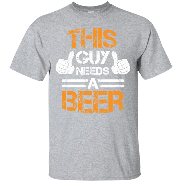 This Guy Needs A Beer T-Shirt Apparel - The Beer Lodge