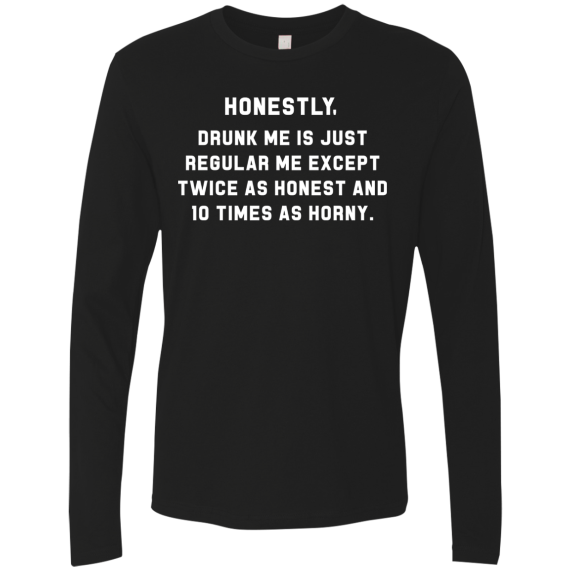 Honestly, Drunk Me Honest And Horny T-Shirt Apparel - The Beer Lodge
