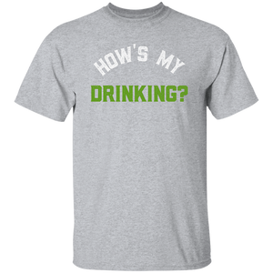 How's My Drinking Green T-Shirt