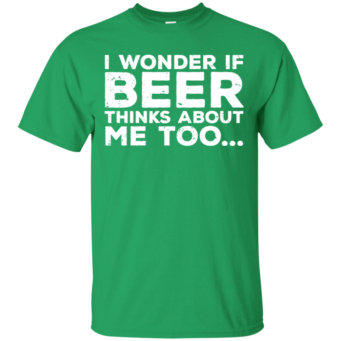 I Wonder If Beer Thinks About Me Too T-Shirt T-Shirts - The Beer Lodge