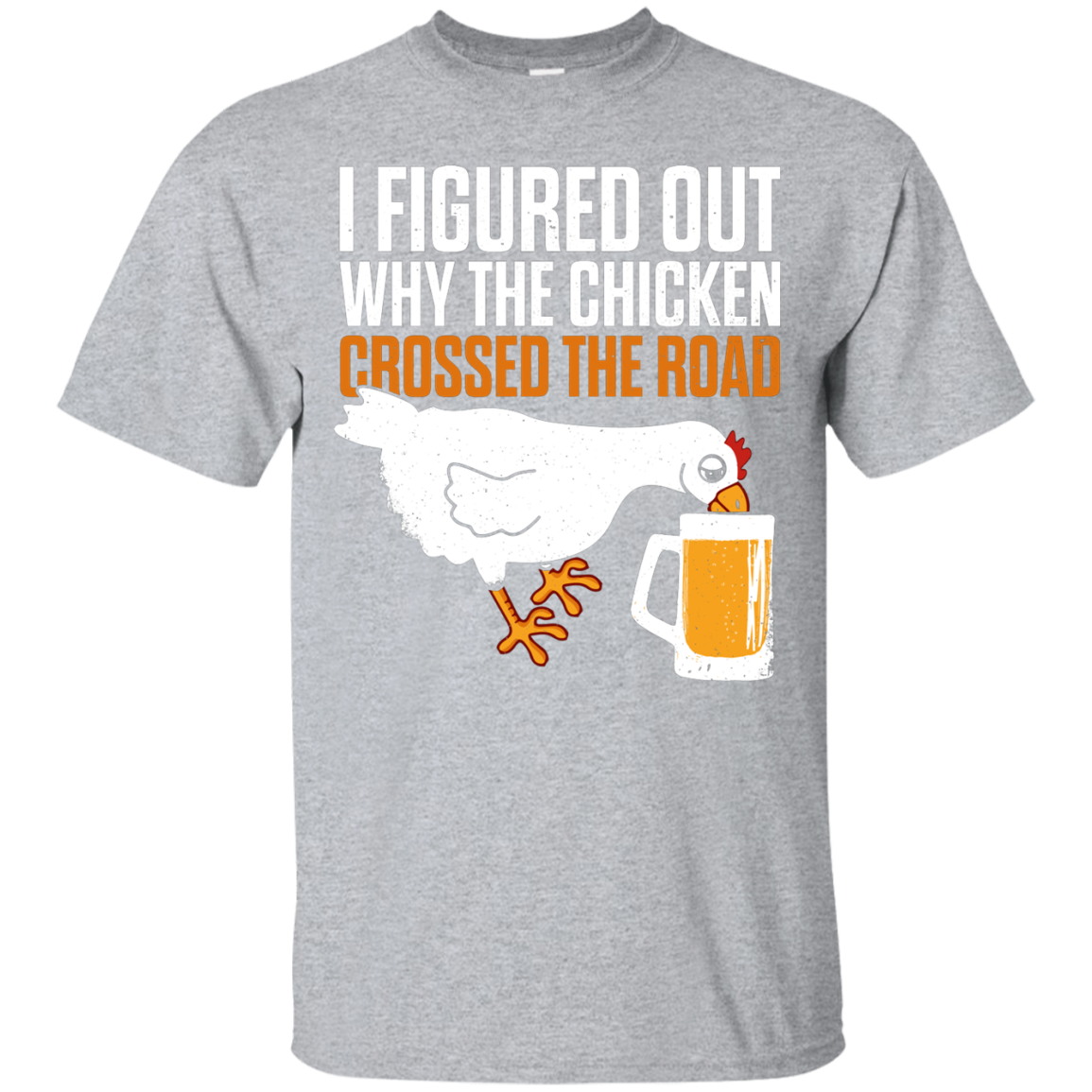 I Figured Out Why The Chicken Crossed The Road T-Shirt Apparel - The Beer Lodge