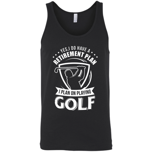 Yes I Do Have A Retirement Plan, I Plan On Playing Golf Tank Top Apparel - The Beer Lodge