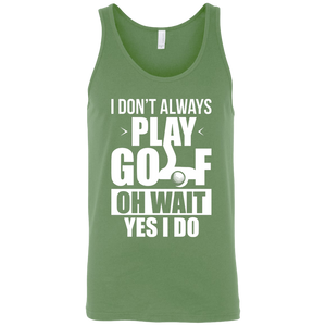 I Don't Always Play Golf Oh Wait Yes, I Do Tank Top Apparel - The Beer Lodge