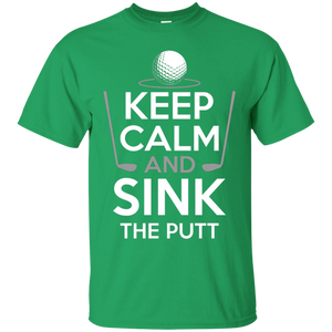 Keep Calm And Sink The Putt T-Shirt Apparel - The Beer Lodge