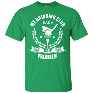 My Drinking Club Has A Golf Problem T-Shirt Apparel - The Beer Lodge