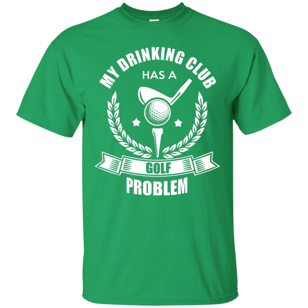 My Drinking Club Has A Golf Problem T-Shirt Apparel - The Beer Lodge