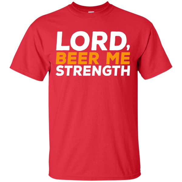 Lord, Beer Me Strength T-Shirt Apparel - The Beer Lodge