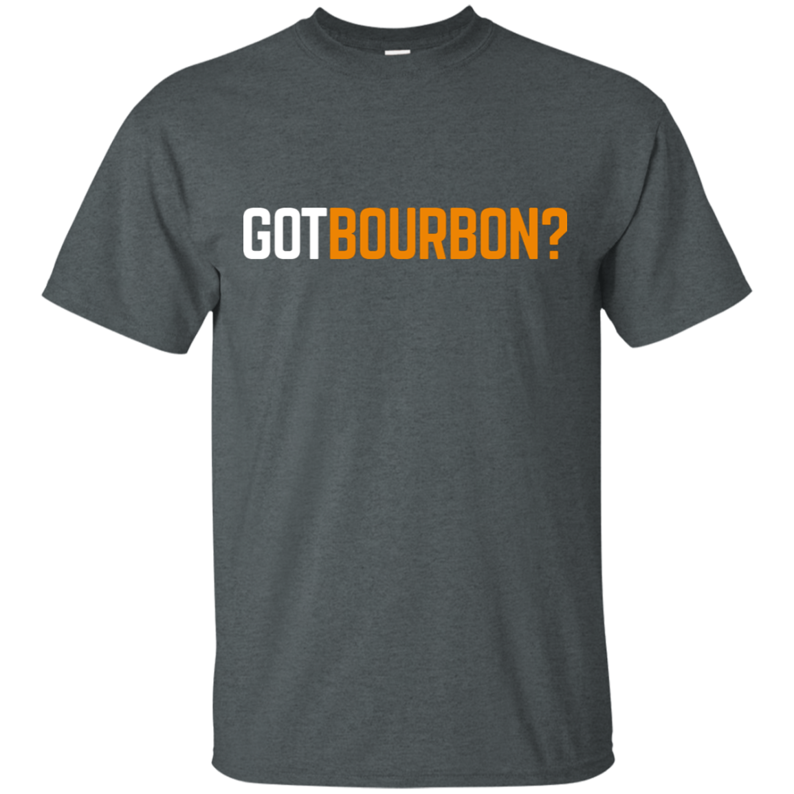 Got Bourbon T-Shirt Apparel - The Beer Lodge