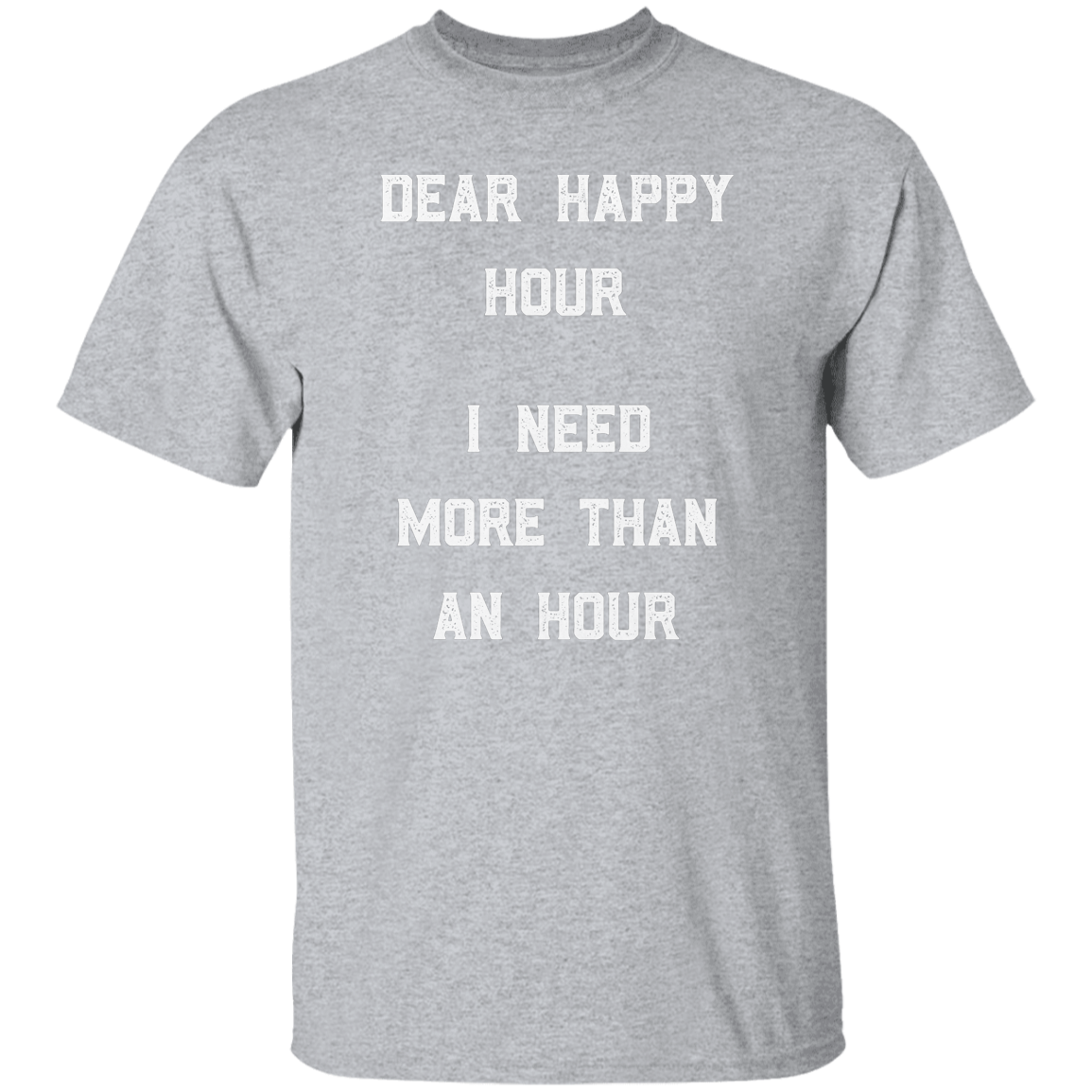 Dear Happy Hour T-Shirt