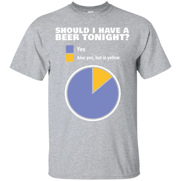 Should I have Beer Tonight T-Shirt Apparel - The Beer Lodge