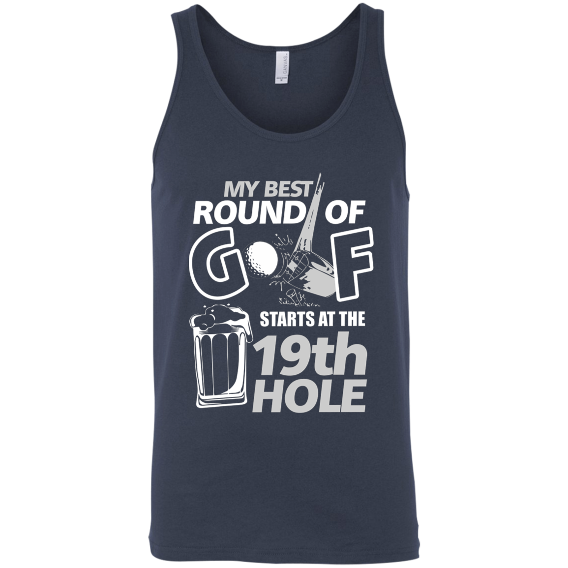 My Best Round Of Golf Starts At The 19th Hole Tank Top Apparel - The Beer Lodge