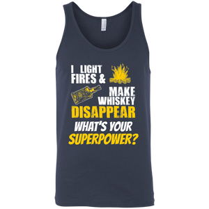 I Light Fires And Make Whiskey Disappear What's Your Superpower? Tank Top Apparel - The Beer Lodge