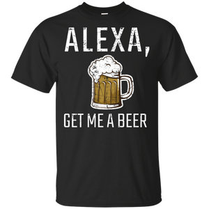 Alexa, Get Me A Beer T-Shirt Apparel - The Beer Lodge