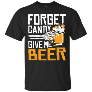 Forget Candy Give Me Beer Halloween T-Shirt Apparel - The Beer Lodge