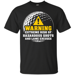 Warning! Extreme Risk Of Hazardous Shouts And Lame Excuses T-Shirt Apparel - The Beer Lodge