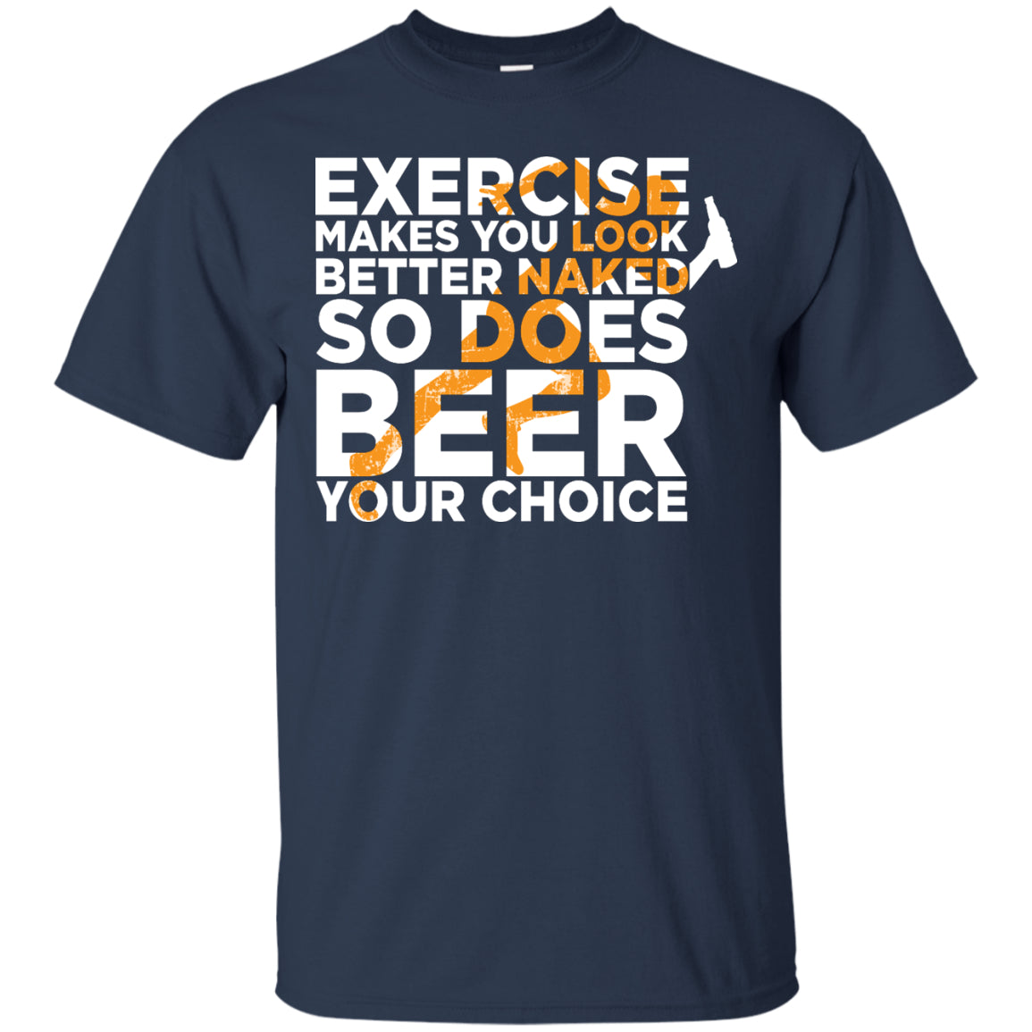 Exercise Makes You Look Better Naked T-Shirt Apparel - The Beer Lodge