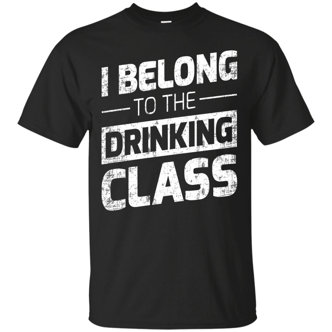 I Belong To The Drinking Class T-Shirt Apparel - The Beer Lodge