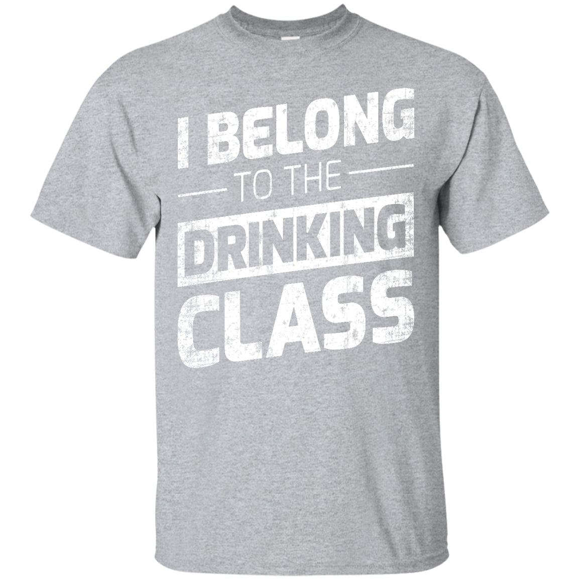 I Belong To The Drinking Class T-Shirt Apparel - The Beer Lodge