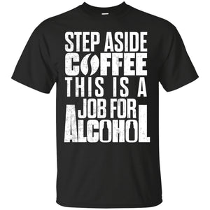 Step Aside Coffee T-Shirt Apparel - The Beer Lodge