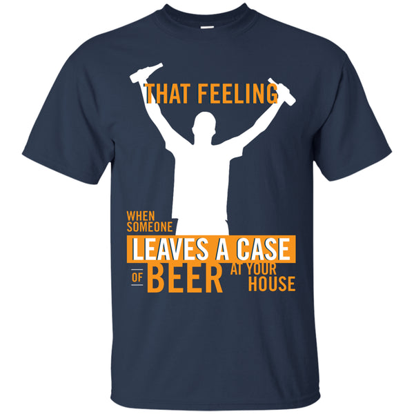 That Feeling When Someone Leaves A Case Of Beer At Your House T-Shirt Apparel - The Beer Lodge