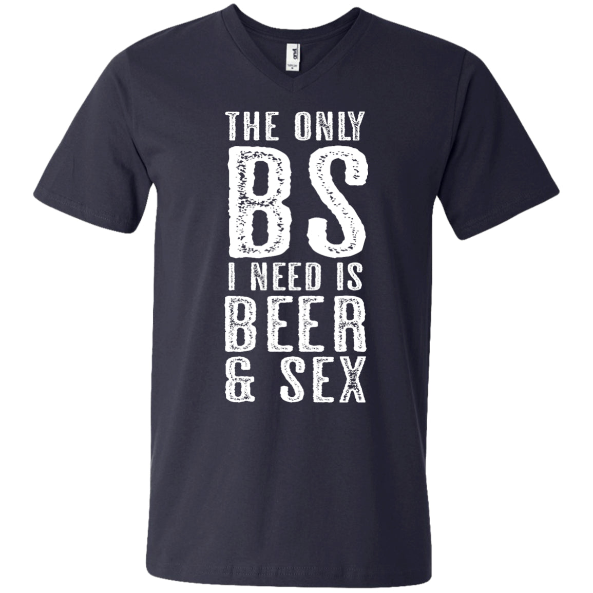 The Only BS I Need is Beer and Sex T-Shirt Apparel - The Beer Lodge
