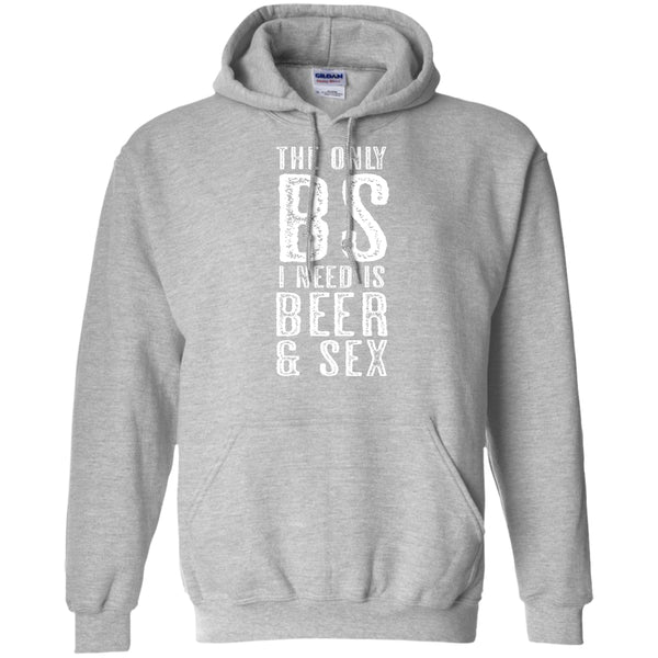 The Only BS I Need is Beer and Sex T-Shirt Apparel - The Beer Lodge